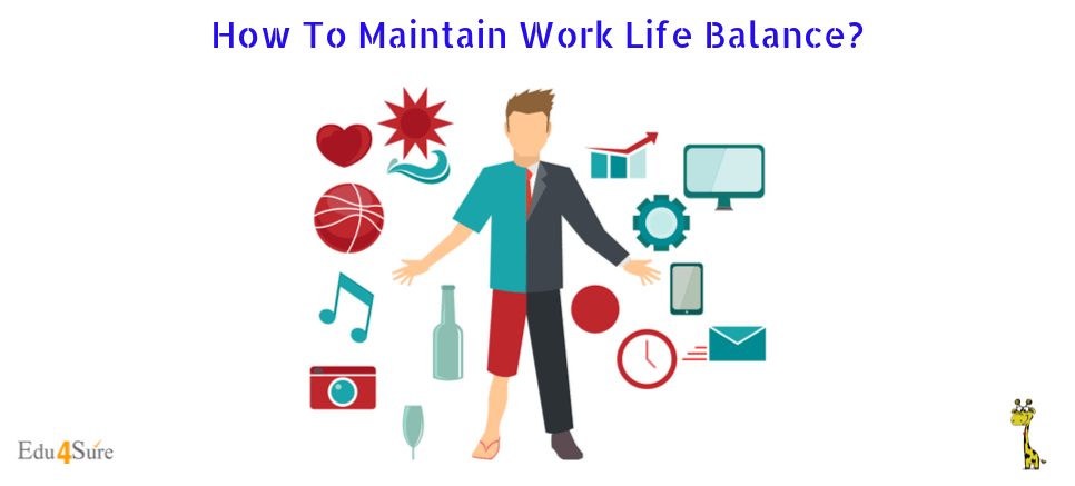 Balancing Work and Life and how to Maintain it